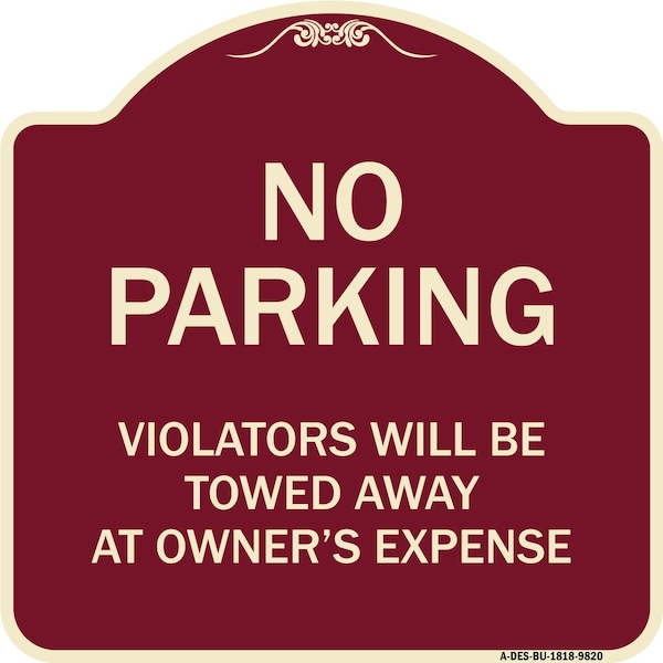 Designer Series-No Parking Violators Will Be Towed Away Owners Expense, 18" L, 18" H, BU-1818-9820